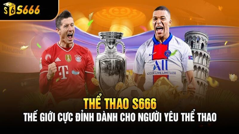 S666 - Bí mật sân chơi cá cược trực tuyến hàng đầu Châu Á